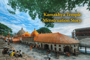 Kamakhya Temple Menstruation Story