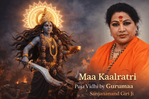 Maa Kaalratri Puja Vidhi by Gurumaa Sanjananand Giri Ji